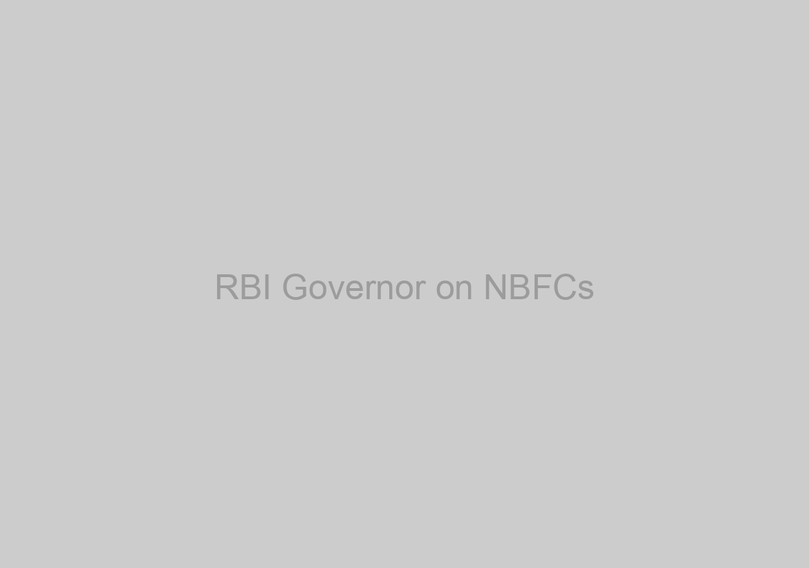 RBI Governor on NBFCs